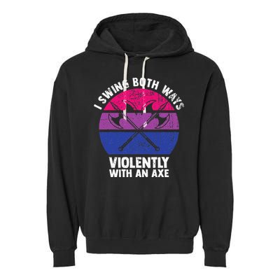 I Swing Both Ways Violently With An Axe Bisexual LGBT Pride Garment-Dyed Fleece Hoodie