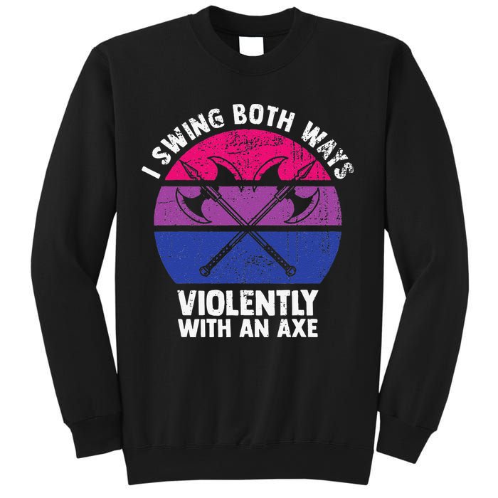 I Swing Both Ways Violently With An Axe Bisexual LGBT Pride Sweatshirt