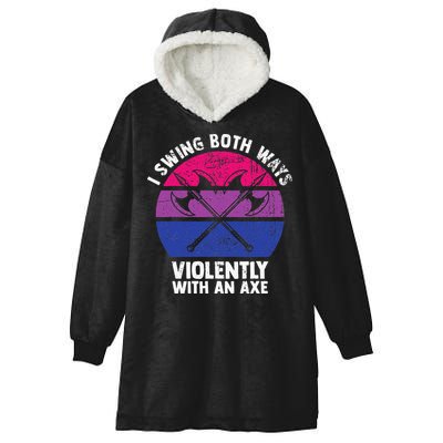 I Swing Both Ways Violently With An Axe Bisexual LGBT Pride Hooded Wearable Blanket