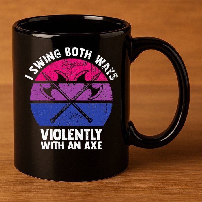 I Swing Both Ways Violently With An Axe Bisexual LGBT Pride 11oz C Handle Ceramic Mug
