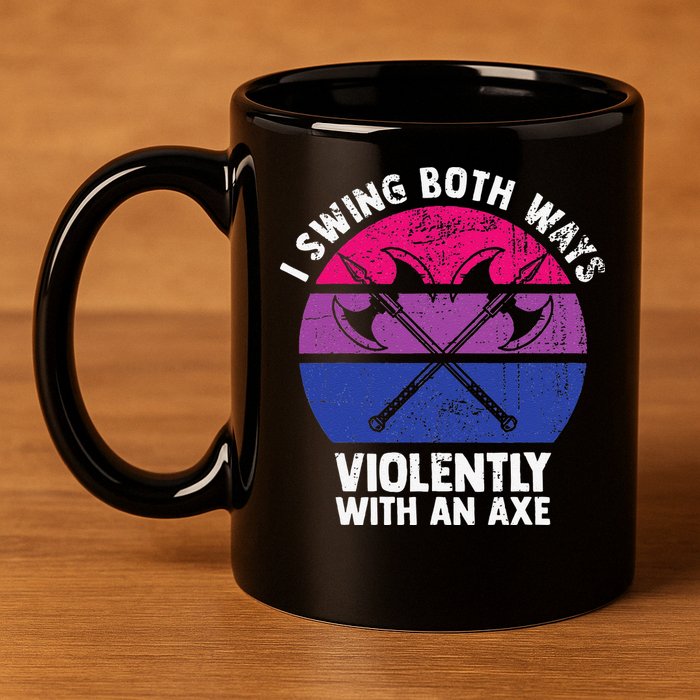 I Swing Both Ways Violently With An Axe Bisexual LGBT Pride 11oz C Handle Ceramic Mug