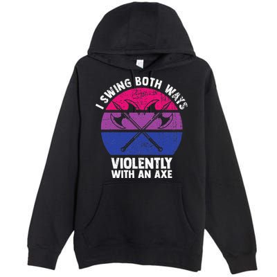 I Swing Both Ways Violently With An Axe Bisexual LGBT Pride Premium Pullover Hoodie
