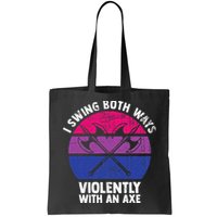 I Swing Both Ways Violently With An Axe Bisexual LGBT Pride Bag