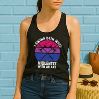 I Swing Both Ways Violently With An Axe Bisexual LGBT Pride Womens Tank Top