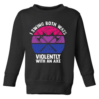 I Swing Both Ways Violently With An Axe Bisexual LGBT Pride Toddler Sweatshirt