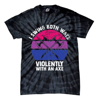 I Swing Both Ways Violently With An Axe Bisexual LGBT Pride Tie-Dye T-Shirt