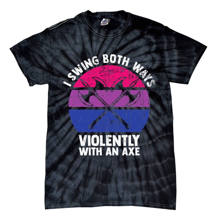 I Swing Both Ways Violently With An Axe Bisexual LGBT Pride Tie-Dye T-Shirt