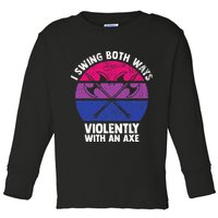 I Swing Both Ways Violently With An Axe Bisexual LGBT Pride Toddler Long Sleeve Shirt