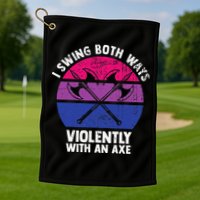 I Swing Both Ways Violently With An Axe Bisexual LGBT Pride Golf Towel