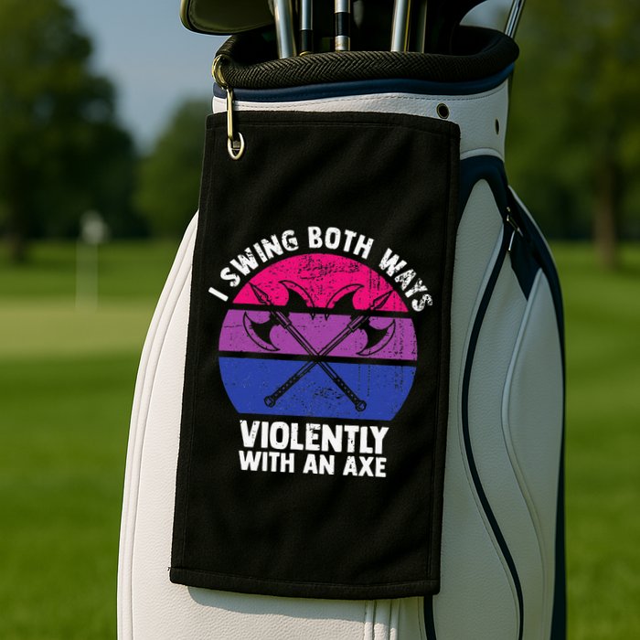 I Swing Both Ways Violently With An Axe Bisexual LGBT Pride Golf Towel