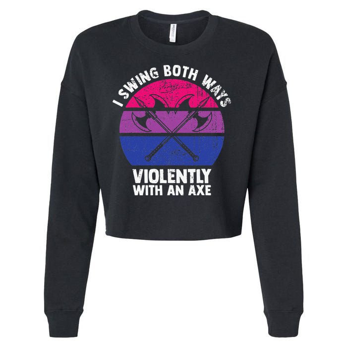I Swing Both Ways Violently With An Axe Bisexual LGBT Pride Cropped Pullover Crew