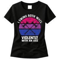 I Swing Both Ways Violently With An Axe Bisexual LGBT Pride Womens T-Shirt