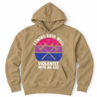 I Swing Both Ways Violently With An Axe Bisexual LGBT Pride Hoodie