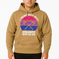 I Swing Both Ways Violently With An Axe Bisexual LGBT Pride Hoodie