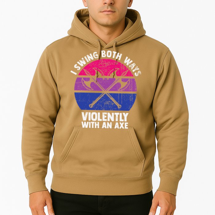 I Swing Both Ways Violently With An Axe Bisexual LGBT Pride Hoodie