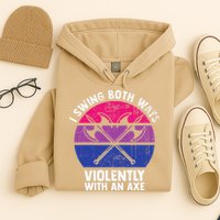 I Swing Both Ways Violently With An Axe Bisexual LGBT Pride Hoodie