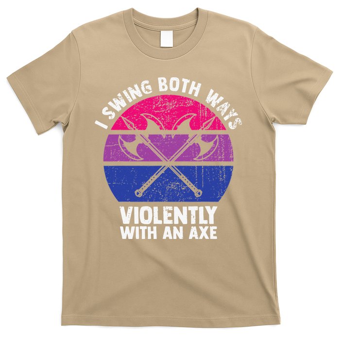 I Swing Both Ways Violently With An Axe Bisexual LGBT Pride T-Shirt