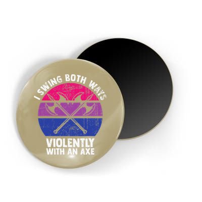 I Swing Both Ways Violently With An Axe Bisexual LGBT Pride Magnet