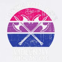 I Swing Both Ways Violently With An Axe Bisexual LGBT Pride Garment-Dyed Sweatshirt