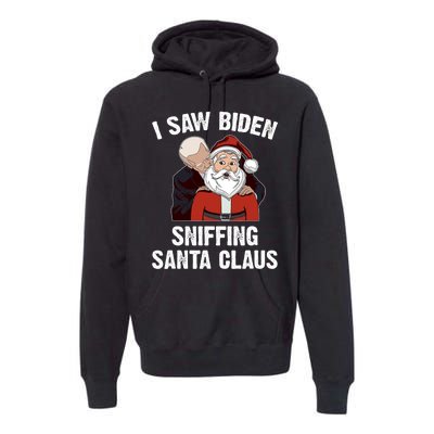 I Saw Biden Sniffing Santa Claus Funny Joe Biden Gift Premium Hoodie