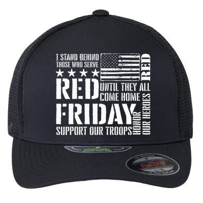 I Stand Behind Those Who Serve American Flag Red Friday Flexfit Unipanel Trucker Cap