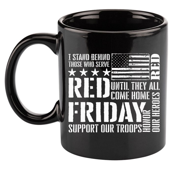 I Stand Behind Those Who Serve American Flag Red Friday 11oz C Handle Ceramic Mug