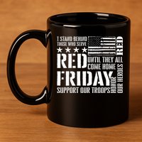I Stand Behind Those Who Serve American Flag Red Friday 11oz C Handle Ceramic Mug