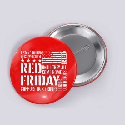 I Stand Behind Those Who Serve American Flag Red Friday Button