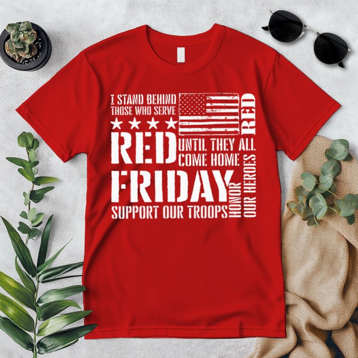 I Stand Behind Those Who Serve American Flag Red Friday Premium T-Shirt