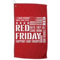 I Stand Behind Those Who Serve American Flag Red Friday Golf Towel