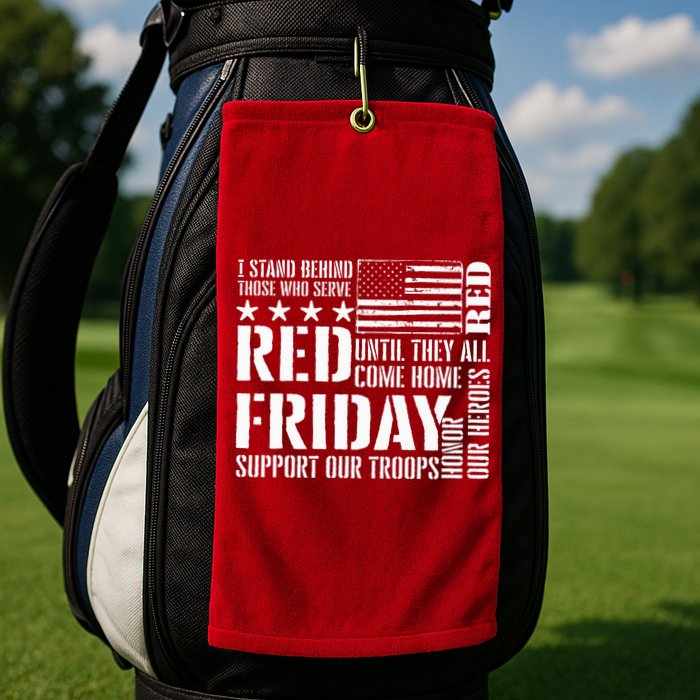 I Stand Behind Those Who Serve American Flag Red Friday Golf Towel