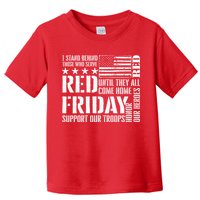 I Stand Behind Those Who Serve American Flag Red Friday Toddler T-Shirt