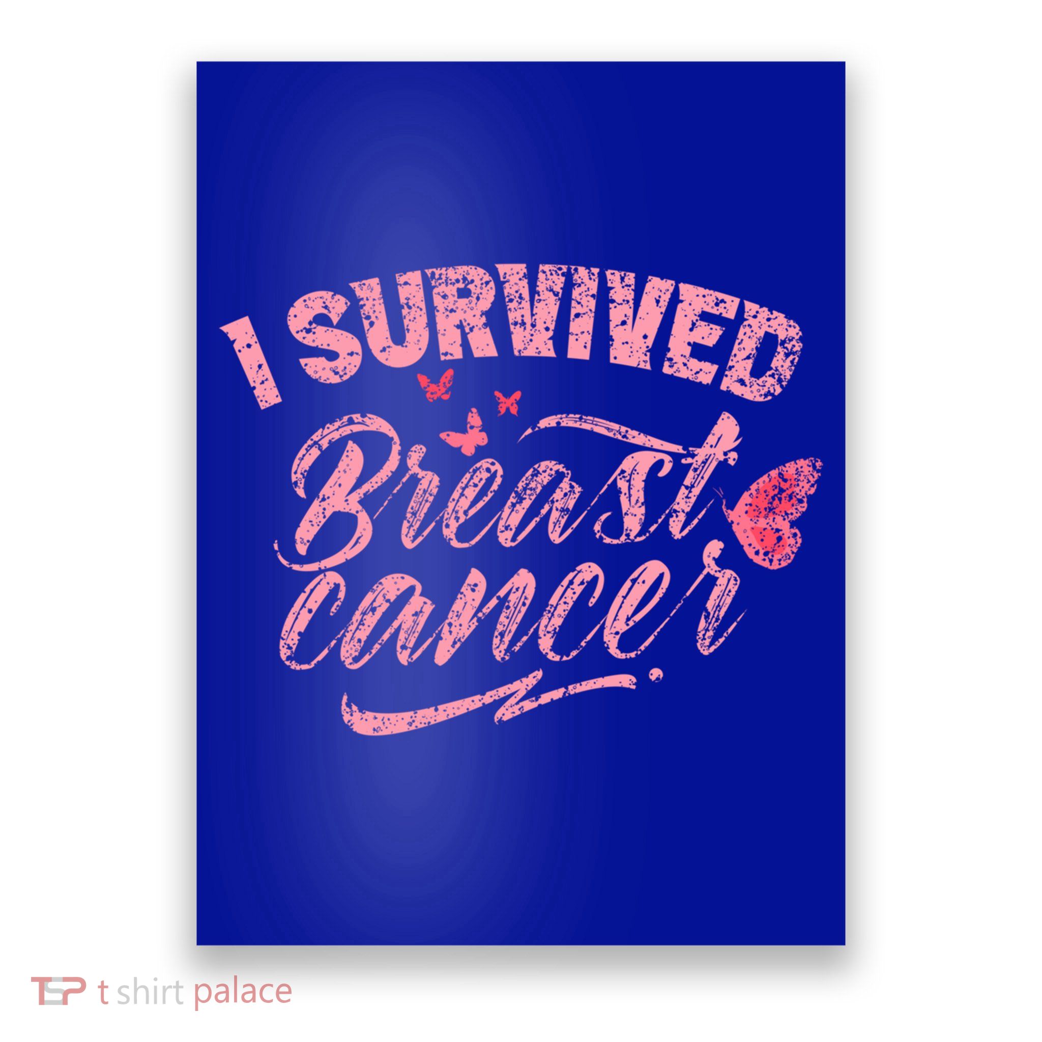 I Survived Breast Cancer Pink Support Fight Breast Cancer Gift Poster