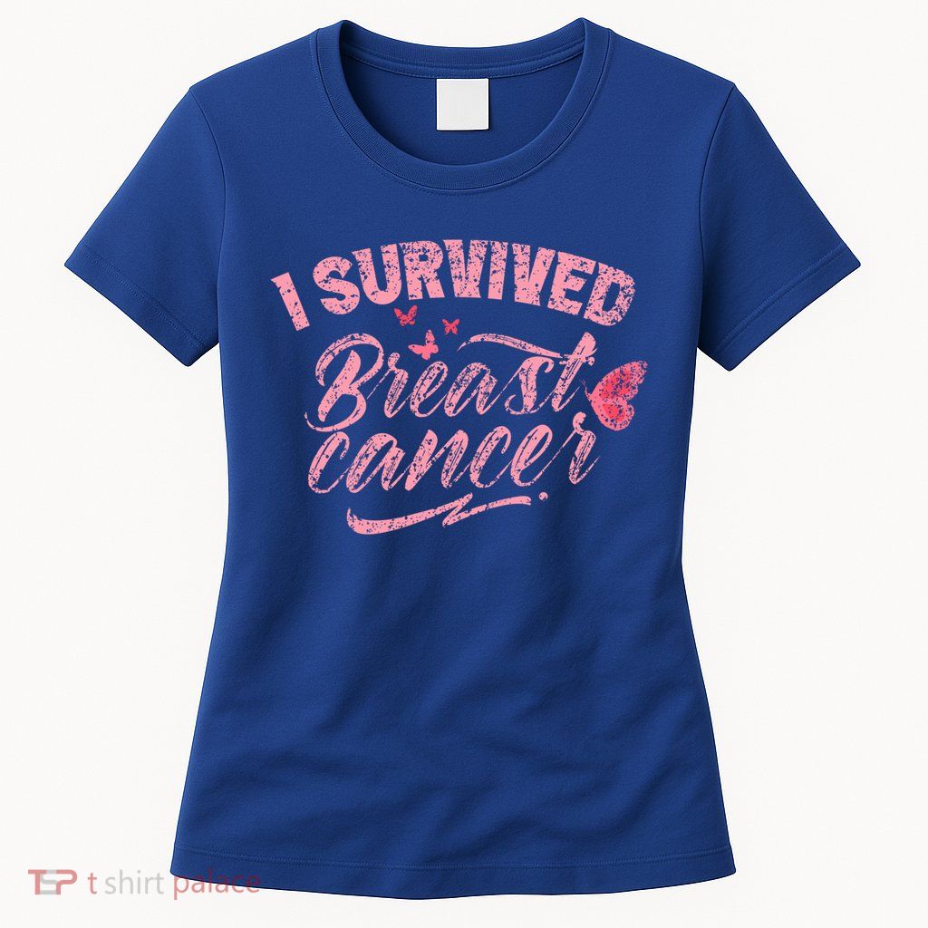 I Survived Breast Cancer Pink Support Fight Breast Cancer Gift Womens T-Shirt