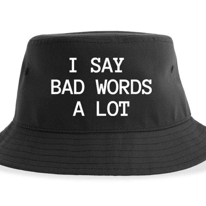 I Say Bad Words A Lot Adult Humor Comedy Graphic Novelty Sarcastic Funny Sustainable Bucket Hat