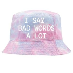 I Say Bad Words A Lot Adult Humor Comedy Graphic Novelty Sarcastic Funny Tie-Dyed Bucket Hat