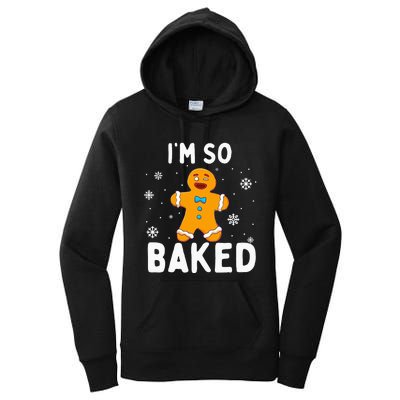 Im So Baked Gingerbread Man Christmas Funny Cookie Baking Women's Pullover Hoodie