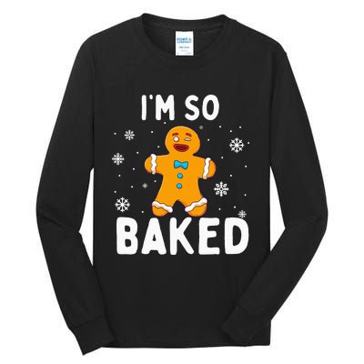 Im So Baked Gingerbread Man Christmas Funny Cookie Baking Tall Long Sleeve T-Shirt