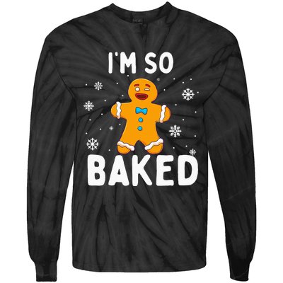 Im So Baked Gingerbread Man Christmas Funny Cookie Baking Tie-Dye Long Sleeve Shirt