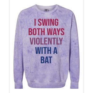 I Swing Both Ways Violently With A Bat Actual Joe Quinn Colorblast Crewneck Sweatshirt