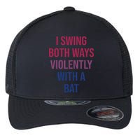 I Swing Both Ways Violently With A Bat Actual Joe Quinn Flexfit Unipanel Trucker Cap