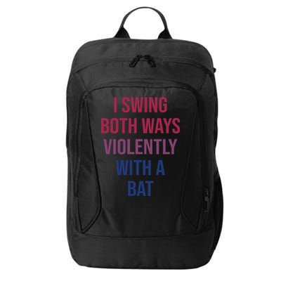 I Swing Both Ways Violently With A Bat Actual Joe Quinn City Backpack