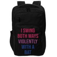 I Swing Both Ways Violently With A Bat Actual Joe Quinn Impact Tech Backpack