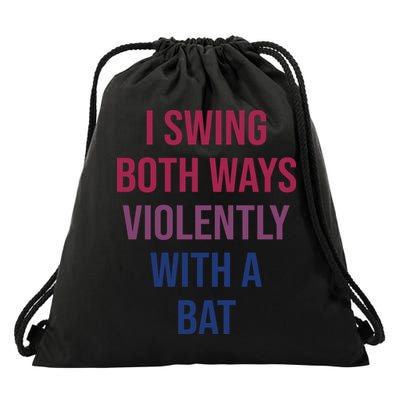 I Swing Both Ways Violently With A Bat Actual Joe Quinn Drawstring Bag