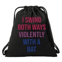 I Swing Both Ways Violently With A Bat Actual Joe Quinn Drawstring Bag