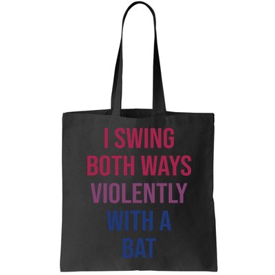 I Swing Both Ways Violently With A Bat Actual Joe Quinn Bag