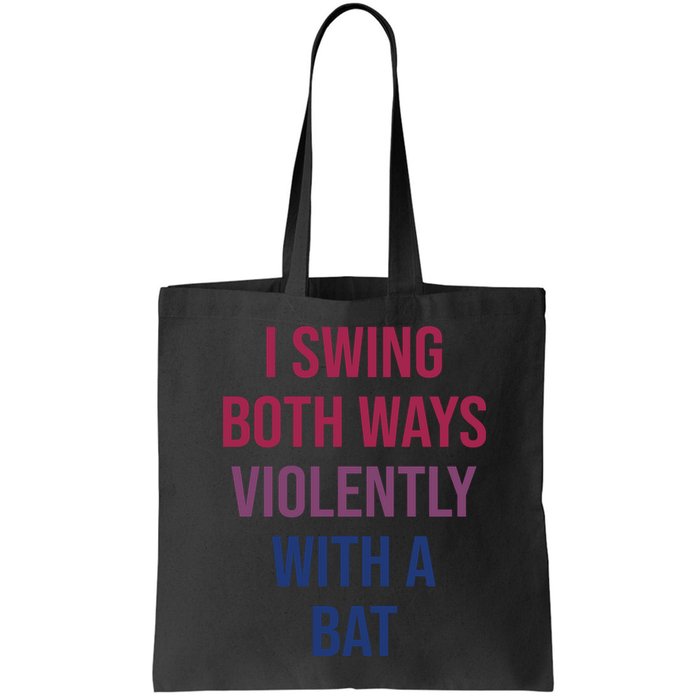 I Swing Both Ways Violently With A Bat Actual Joe Quinn Bag