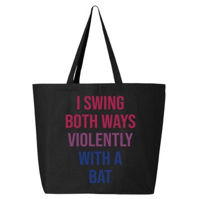 I Swing Both Ways Violently With A Bat Actual Joe Quinn 25L Jumbo Tote