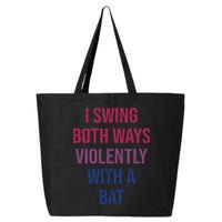 I Swing Both Ways Violently With A Bat Actual Joe Quinn 25L Jumbo Tote