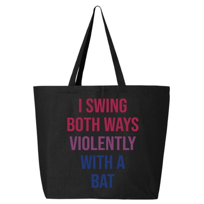 I Swing Both Ways Violently With A Bat Actual Joe Quinn 25L Jumbo Tote